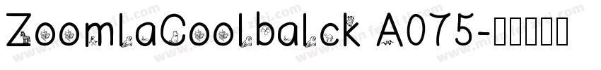 ZoomlaCoolbalck A075字体转换